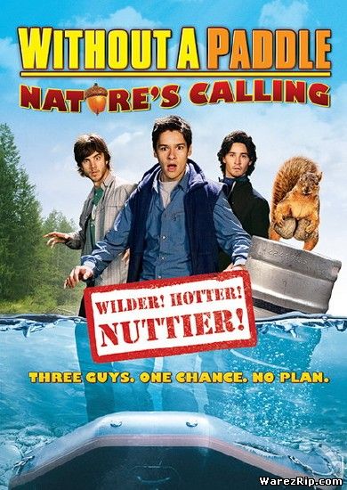 Трое в Каноэ-2: Зов природы / Without a Paddle: Nature's Calling (2009) DVDRip