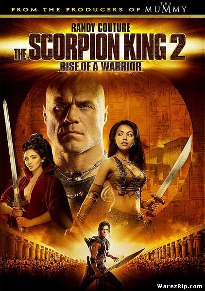 Царь скорпионов: Восхождение воинов / The Scorpion King 2: Rise of a Warrior (2008) DVDRip