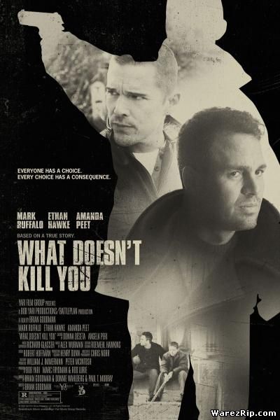 Что тебя не убивает / What Doesn't Kill You (2008) DVDScr